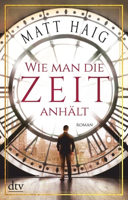 Wie man die Zeit anhält - Matt Haig