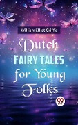 Cover-Bild zum Titel 'Dutch Fairy Tales for Young Folks' von 'William Elliot Griffis'
