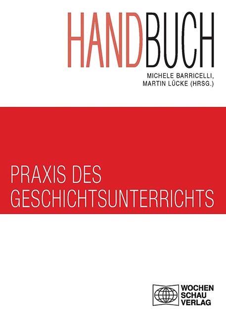 Handbuch Praxis des Geschichtsunterrichts 2 Bde - 