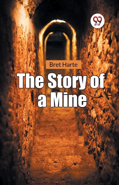 The Story of a Mine - Bret Harte
