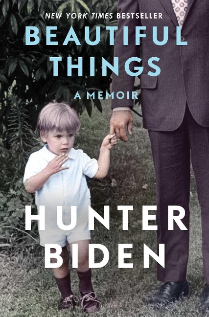 Beautiful Things: A Memoir - Hunter Biden