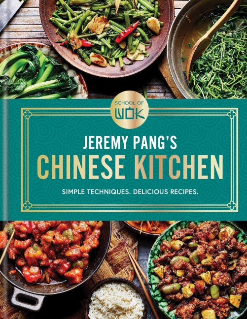 School of Wok: Jeremy Pang's Chinese Kitchen - Jeremy Pang