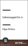 Cover-Bild zum Titel 'Geheimagent Nr. 6' von 'Edgar Wallace'