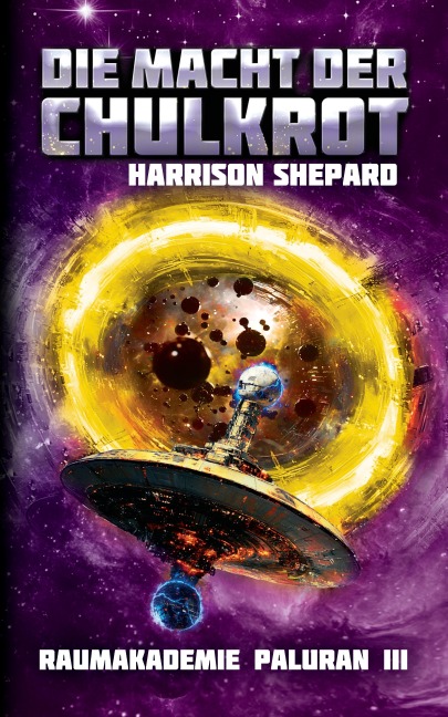 Die Macht der Chulkrot - SF-Abenteuer, Hightech-SF, Weltraum-SF - Harrison Shepard