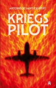 Cover-Bild zum Titel 'Kriegspilot. Antoine de Saint-Exupéry (auch bekannt als "Flug nach Arras")' von 'Antoine de Saint-Exupéry'