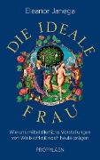 Cover-Bild zum Titel 'Die ideale Frau' von 'Eleanor Janega'