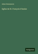 Cover-Bild zum Titel 'Eglise de St. François d'Assise' von 'Adam Desmazures'