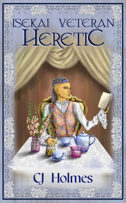 Isekai Veteran: Heretic (Tenobre Cycle) - Cj Holmes