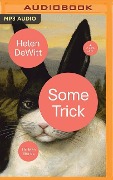 Some Trick: Thirteen Stories - Helen Dewitt