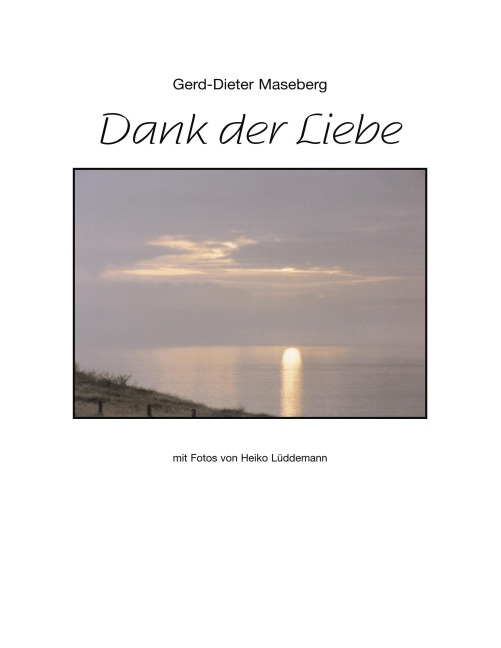 Dank der Liebe - Gerd-Dieter Maseberg