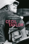 Cover-Bild zum Titel 'In the Brewing Luminous: The Life & Music of Cecil Taylor' von 'Phil Freeman'