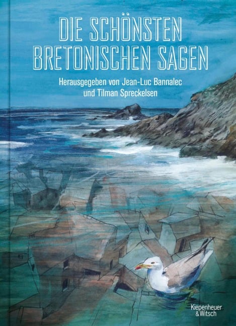 Die schönsten bretonischen Sagen - Jean-Luc Bannalec, Tilman Spreckelsen