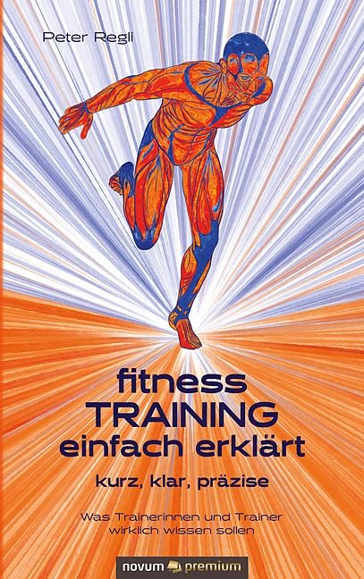 (Fitness)Training einfach erklärt - Peter Regli