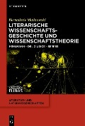 Cover-Bild zum Titel 'Literarische Wissenschaftsgeschichte und Wissenschaftstheorie' von 'Bernadette Malinowski'