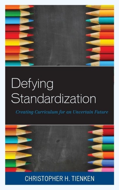 Defying Standardization - Christopher H. Tienken