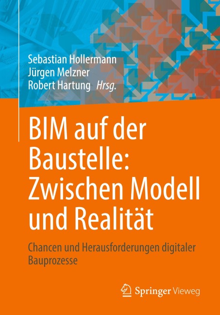 BIM auf der Baustelle: Zwischen Modell und Realität - 