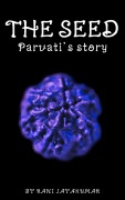Cover-Bild zum Titel 'The Seed: Parvati's Story' von 'Rani Jayakumar'