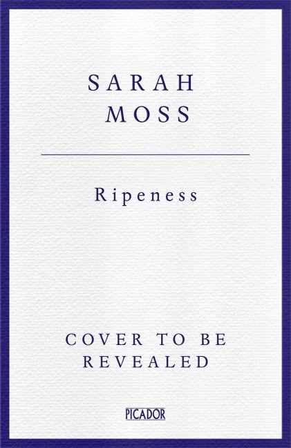 Ripeness - Sarah Moss
