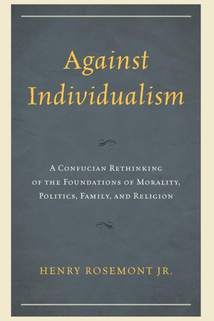 Against Individualism - Henry Rosemont