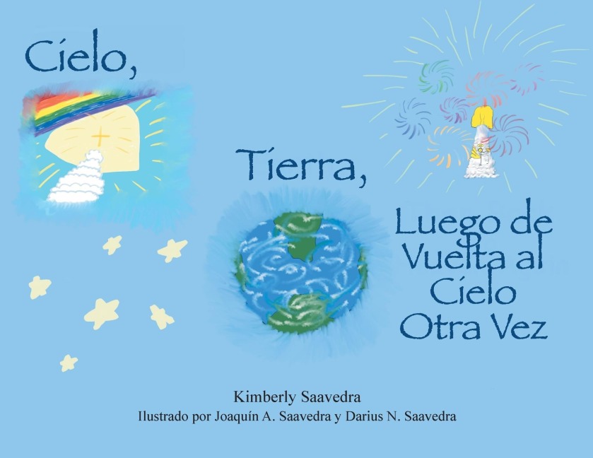 Cielo, Tierra, Luego de Vuelta Al Cielo Otra Vez - Kimberly Saavedra