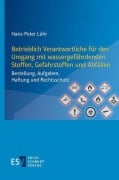 Cover-Bild zum Titel 'Betrieblich Verantwortliche für den Umgang mit wassergefährdenden Stoffen, Gefahrstoffen und Abfällen' von 'Hans-Peter Lühr'