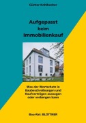 Cover-Bild zum Titel 'Aufgepasst beim Immobilienkauf' von 'Günter Kohlbecker'