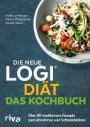 Cover-Bild zum Titel 'Die neue LOGI-Diät - Das Kochbuch' von 'Heike Lemberger, Franca Mangiameli, Nicolai Worm'