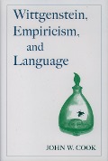 Cover-Bild zum Titel 'Wittgenstein, Empiricism, and Language' von 'John W. Cook'