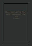 Cover-Bild zum Titel 'Die Grundlagen der Tragflügel- und Luftschraubentheorie' von 'H. Glauert, H. Holl'