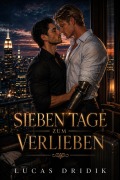 Cover-Bild zum Titel 'Sieben Tage zum Verlieben' von 'Lucas Dridik'