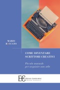 Cover-Bild zum Titel 'Come diventare scrittori creativi. Piccolo manuale per acquisire uno stile' von 'Mario Roccato'