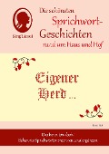 Eigener Herd ist Goldes wert, Die schönsten Sprichwort-Geschichten rund um Haus und Hof für Menschen mit Demenz - Linus Paul