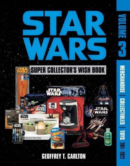 Star Wars Super Collector's Wish Book, Vol. 3 - Geoffrey T Carlton