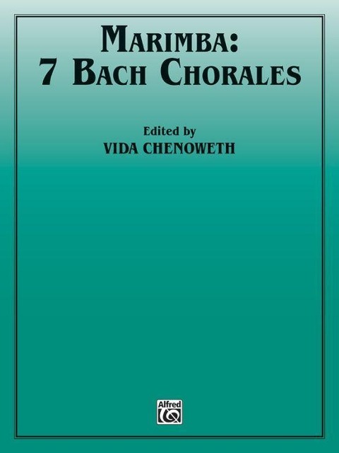 Marimba -- 7 Bach Chorales - Johann Sebastian Bach, Vida Chenoweth