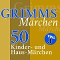 Grimms Märchen, Teil 3 - Gebrüder Grimm