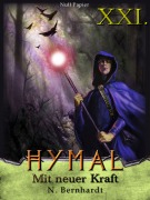 Der Hexer von Hymal, Buch XXI: Mit neuer Kraft - N. Bernhardt