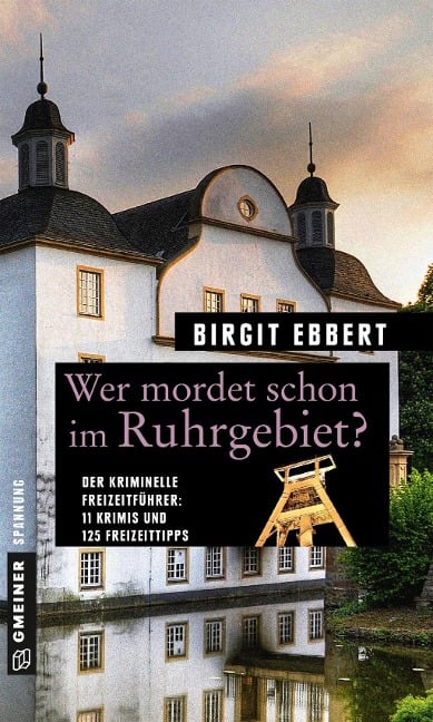 Wer mordet schon im Ruhrgebiet? - Birgit Ebbert