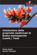 Cover-Bild zum Titel 'Valutazione delle proprietà medicinali di Butea monosperma (Lamk.) Taub' von 'Pooja Gupta, Naresh Chandra'