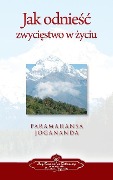 To Be Victorious in Life (Polish) - Paramahansa Yogananda