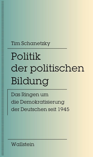 Politik der politischen Bildung - Tim Schanetzky