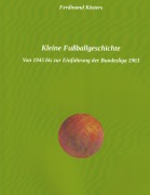 Cover-Bild zum Titel 'Kleine Fußballgeschichte' von 'Ferdinand Kösters'