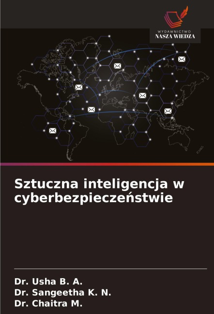Sztuczna inteligencja w cyberbezpiecze¿stwie - Usha B. A., Sangeetha K. N., Chaitra M.