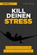 Kill deinen Stress! - Frank Ritter