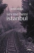 Cover-Bild zum Titel 'Sevme Beni Istanbul' von 'Osman Adatepe'