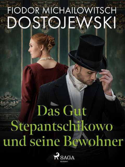 Das Gut Stepantschikowo und seine Bewohner - Fjodor M Dostojewski