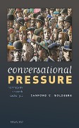 Cover-Bild zum Titel 'Conversational Pressure' von 'Sanford C. Goldberg'