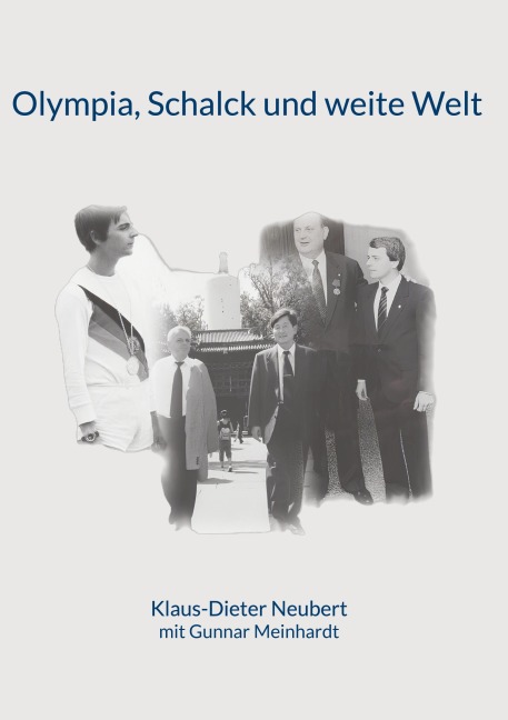 Olympia, Schalck und weite Welt - Klaus-Dieter Neubert, Gunnar Meinhardt