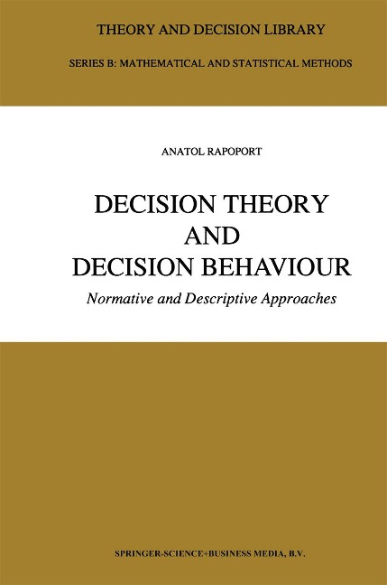 Decision Theory and Decision Behaviour - Anatol Rapoport