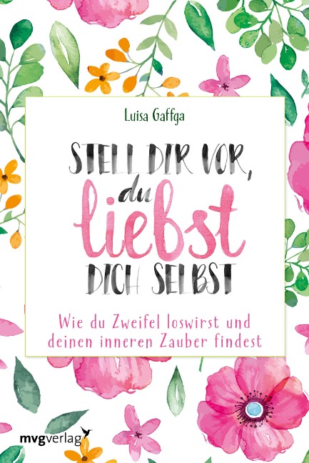 Stell dir vor, du liebst dich selbst - Luisa Gaffga