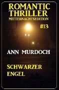 Schwarzer Engel: Romantic Thriller Mitternachtsedition - Ann Murdoch